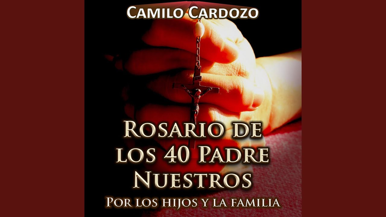 Rosario de los 40 Padre Nuestros por los Hijos y la Familia