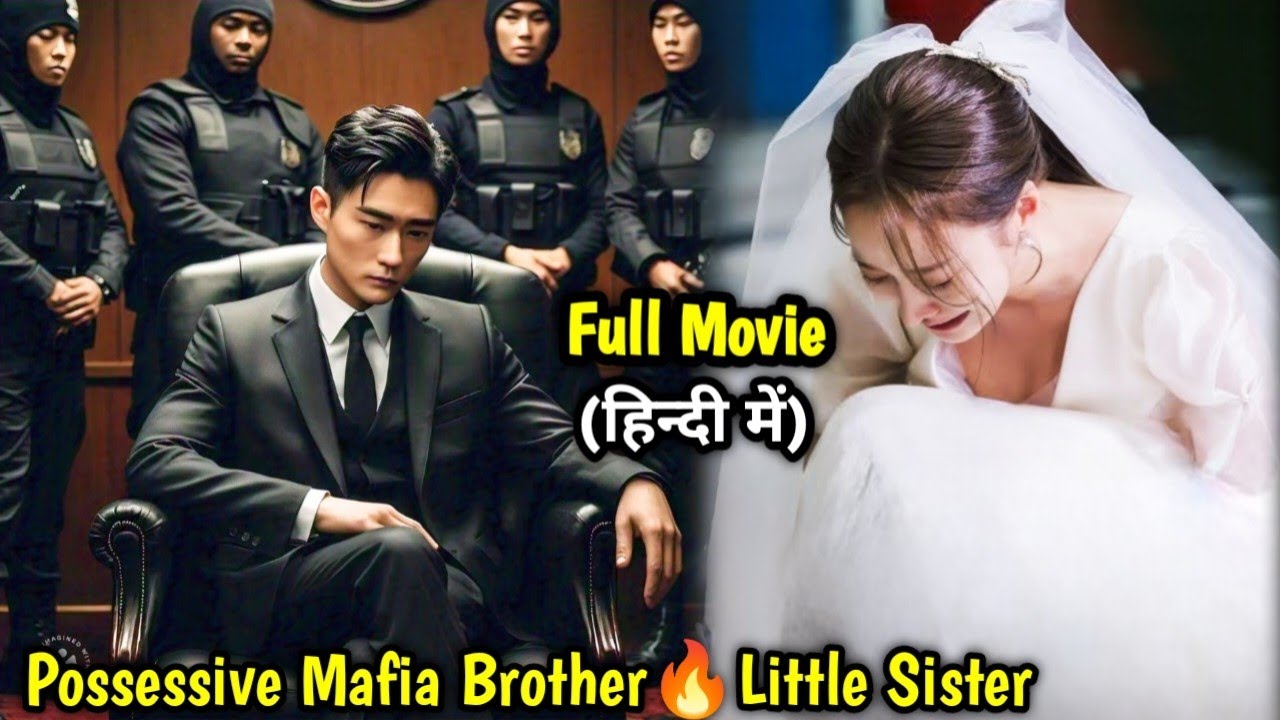DEVIL👿Brother is too obsessive of his Little Sister & Forced her for Marriage🔥...New Chinese Drama