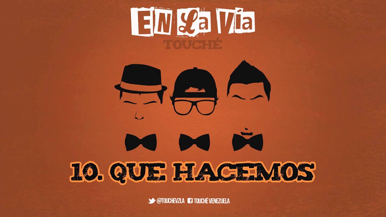 10. Que hacemos - En La vía / Touché