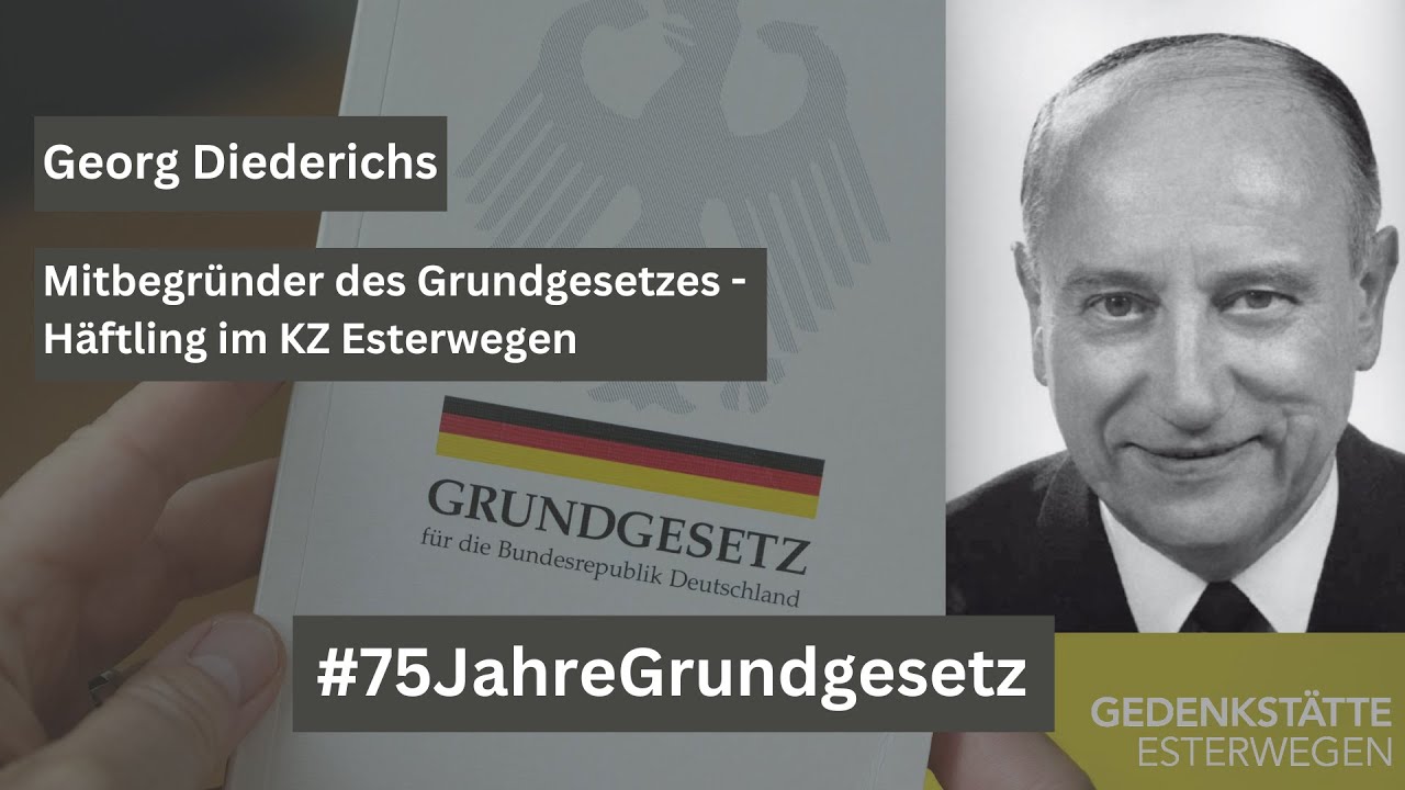 75 Jahre Grundgesetz: Georg Diederichs - Mitbegr&uuml;nder des Grundgesetzes - H&auml;ftling im KZ Esterwegen