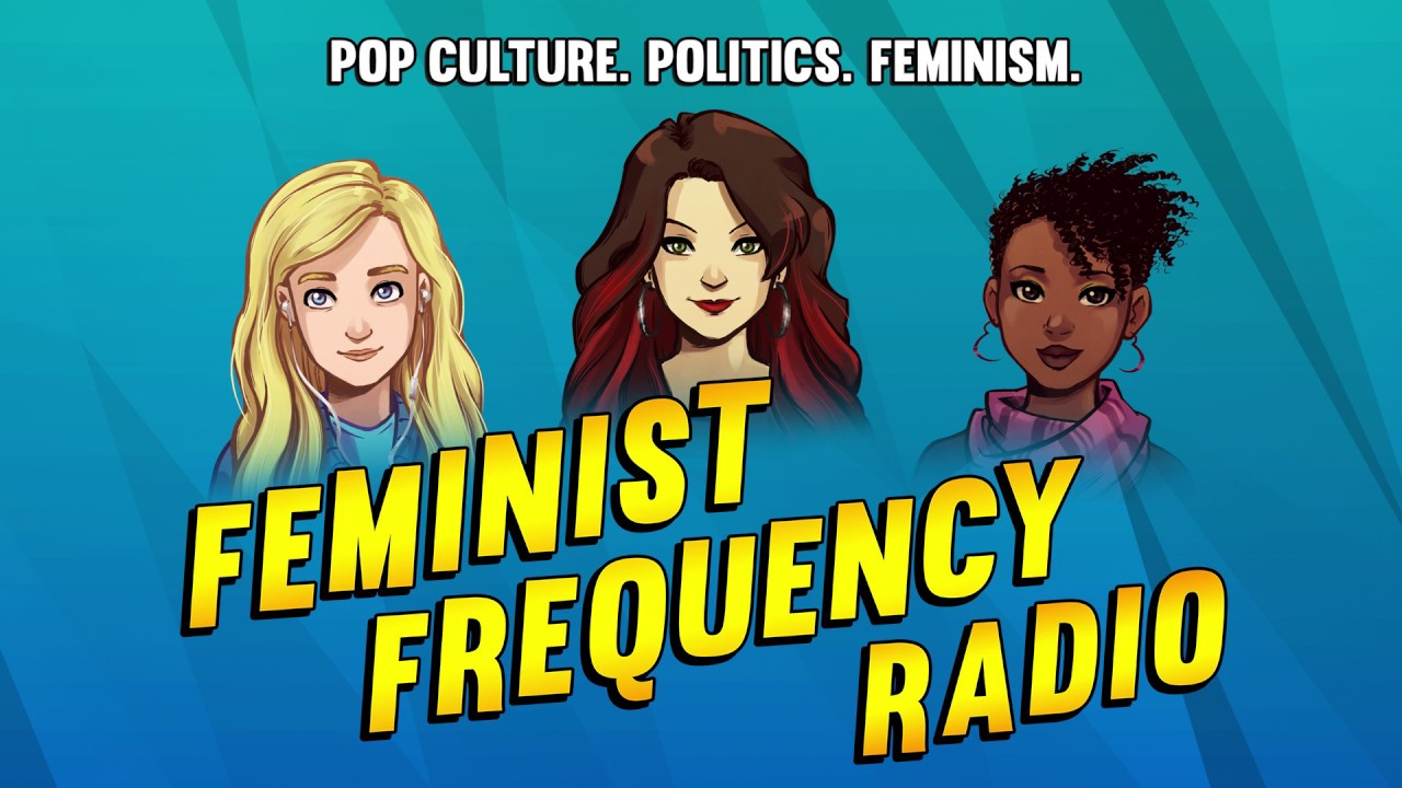 Feminist Frequency Radio 01: Super Radionarok Goldblumishness