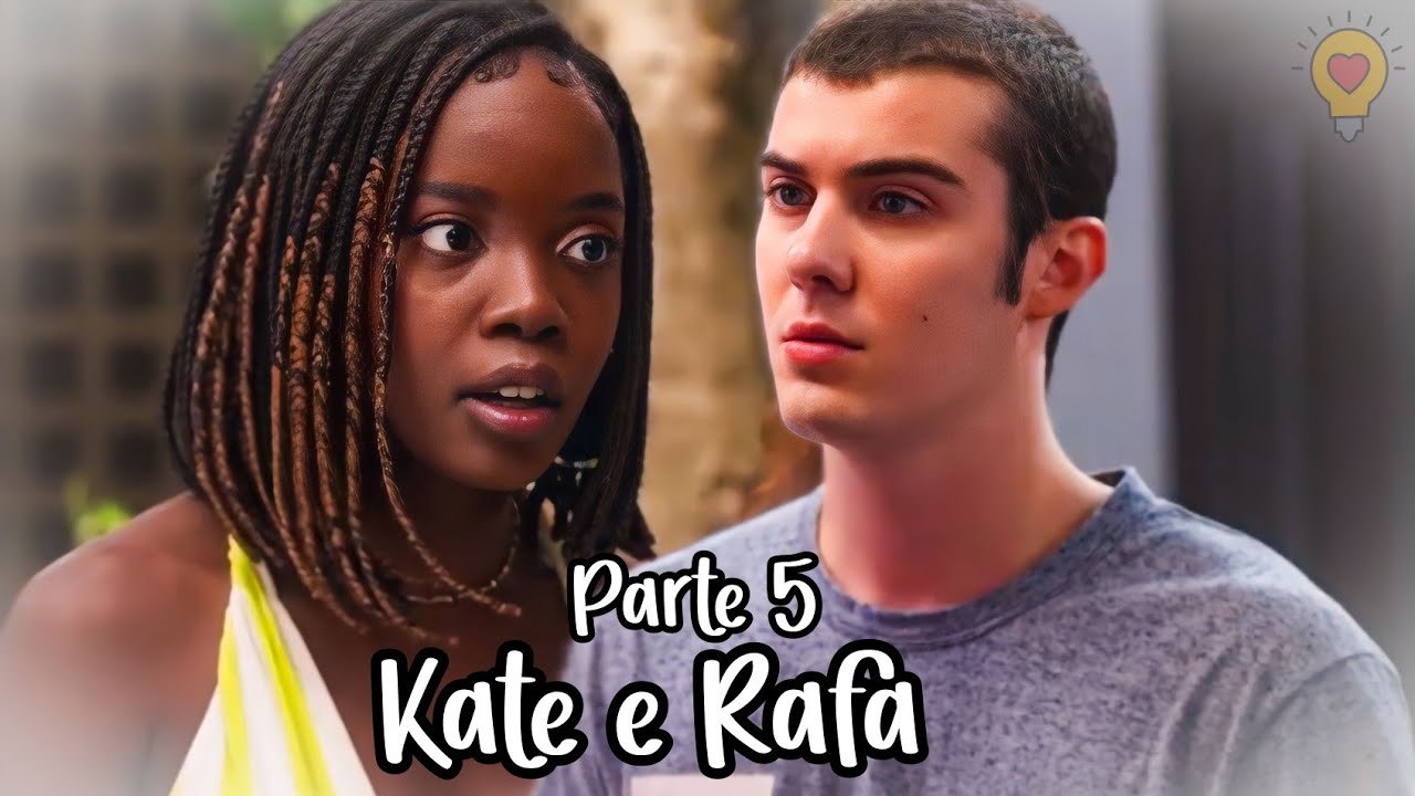 A HISTÓRIA DE KATE E RAFA PARTE 5 (COMENTADA)