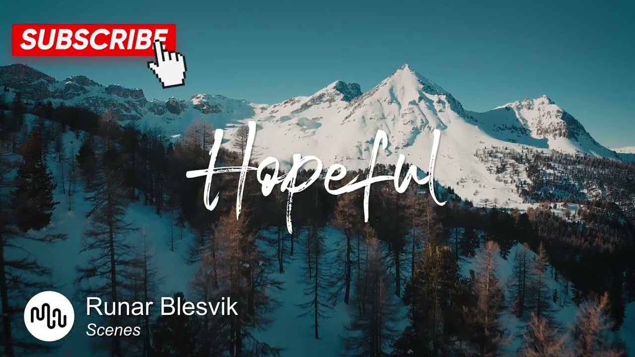 Best Cinematic Hopeful Music for Video [ Runar Blesvik - Scenes ]