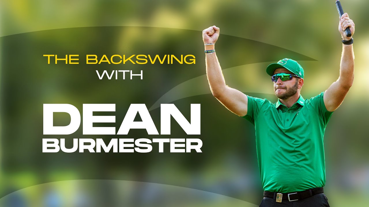 The Backswing with Dean Burmester