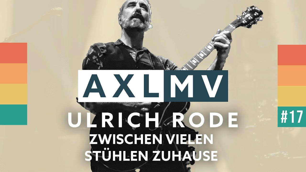AXLMV#17 - ULRICH RODE - Zwischen vielen Stühlen zuhause