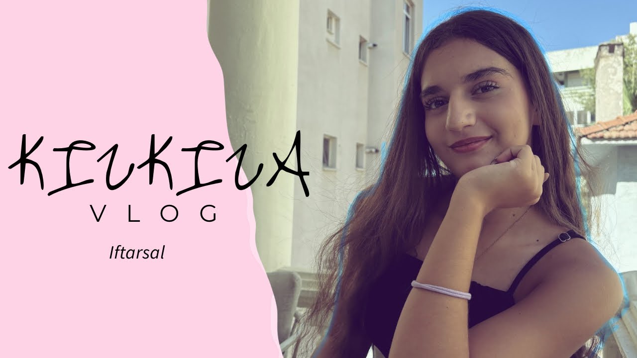 Kızkıza iftar vlog (opsiyonel)