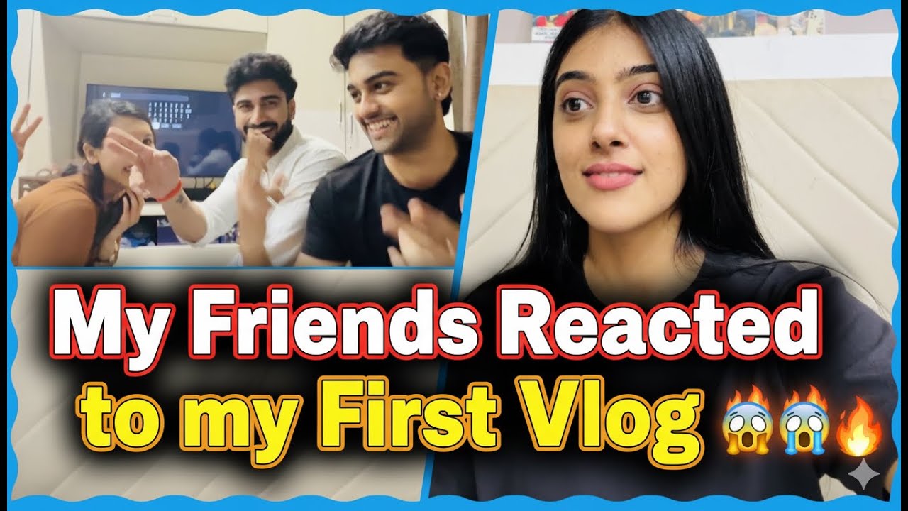 My Friends reacted to my First Vlog 😒 ft. Nibedita's Birthday!🎉