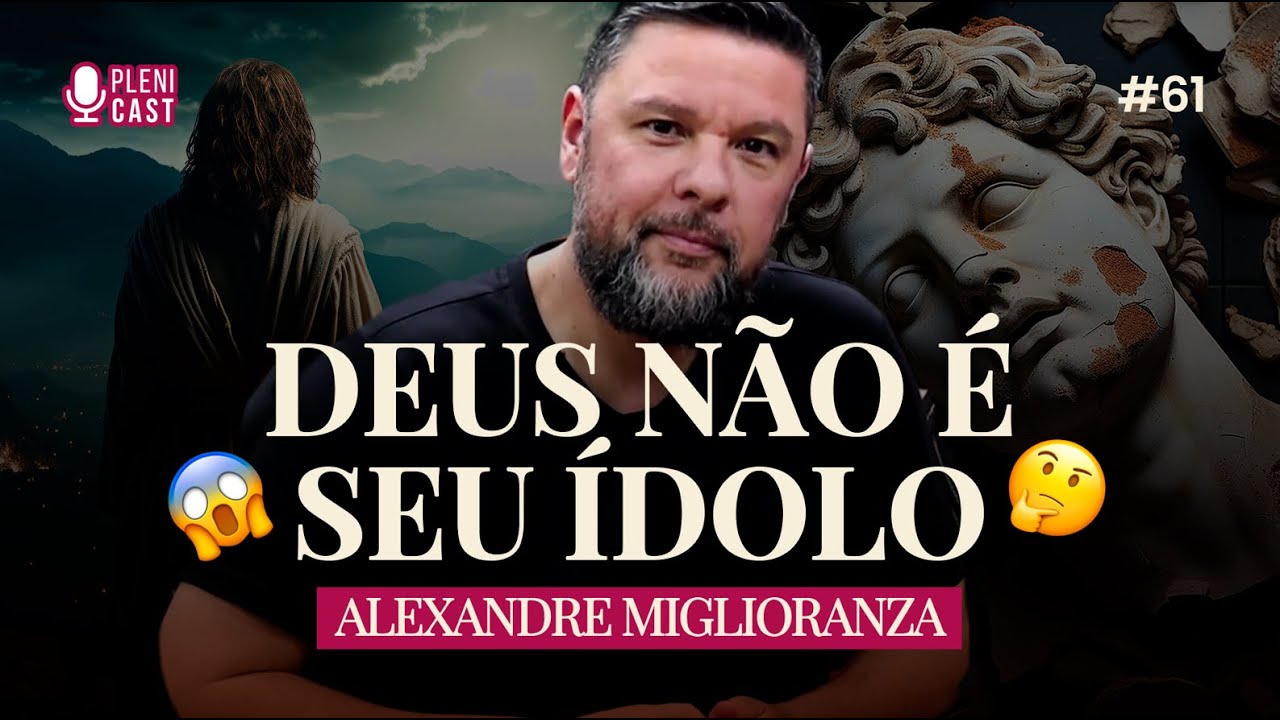 Idolatria ou Fé? | Alexandre Miglioranza part. Victor Fontana | Plenicast #48
