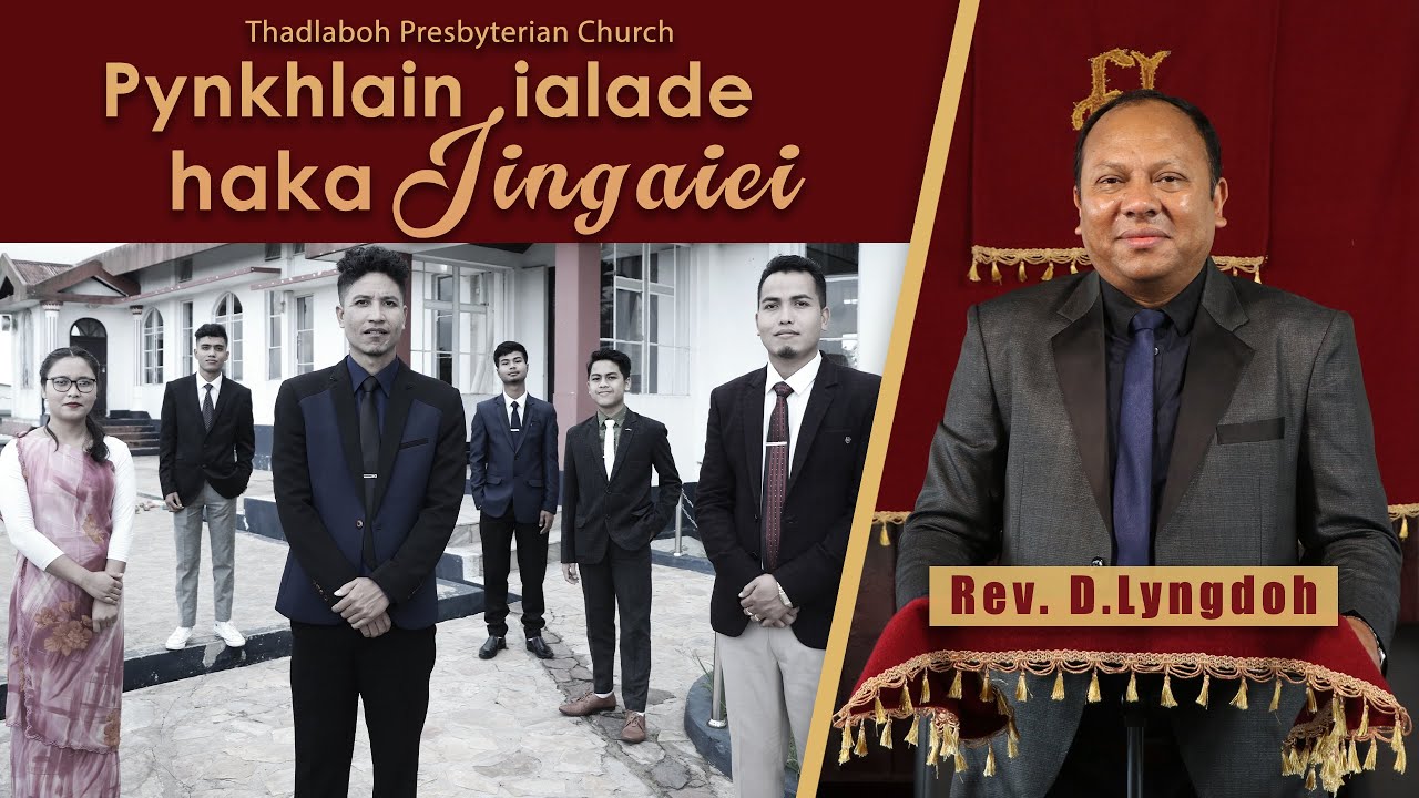 Pynkhlain ialade haka Jingaiei | Rev.D.Lyngdoh |11.10.2020|12pm|Thadlaboh Presbyterian Church|Jowai