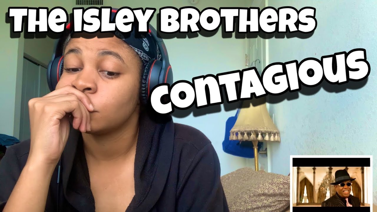 THE ISLEY BROTHERS “ CONTAGIOUS “ REACTION