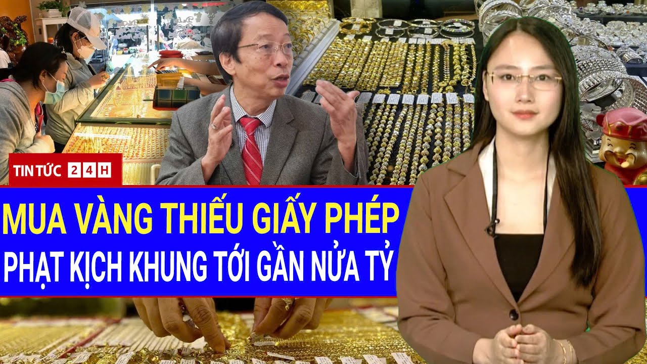 MUA VÀNG KIỂU CŨ, LÃNH PHẠT KIỂU MỚI: Vì sao giao dịch vàng có thể bị phạt tới 400 TRIỆU ĐỒNG?