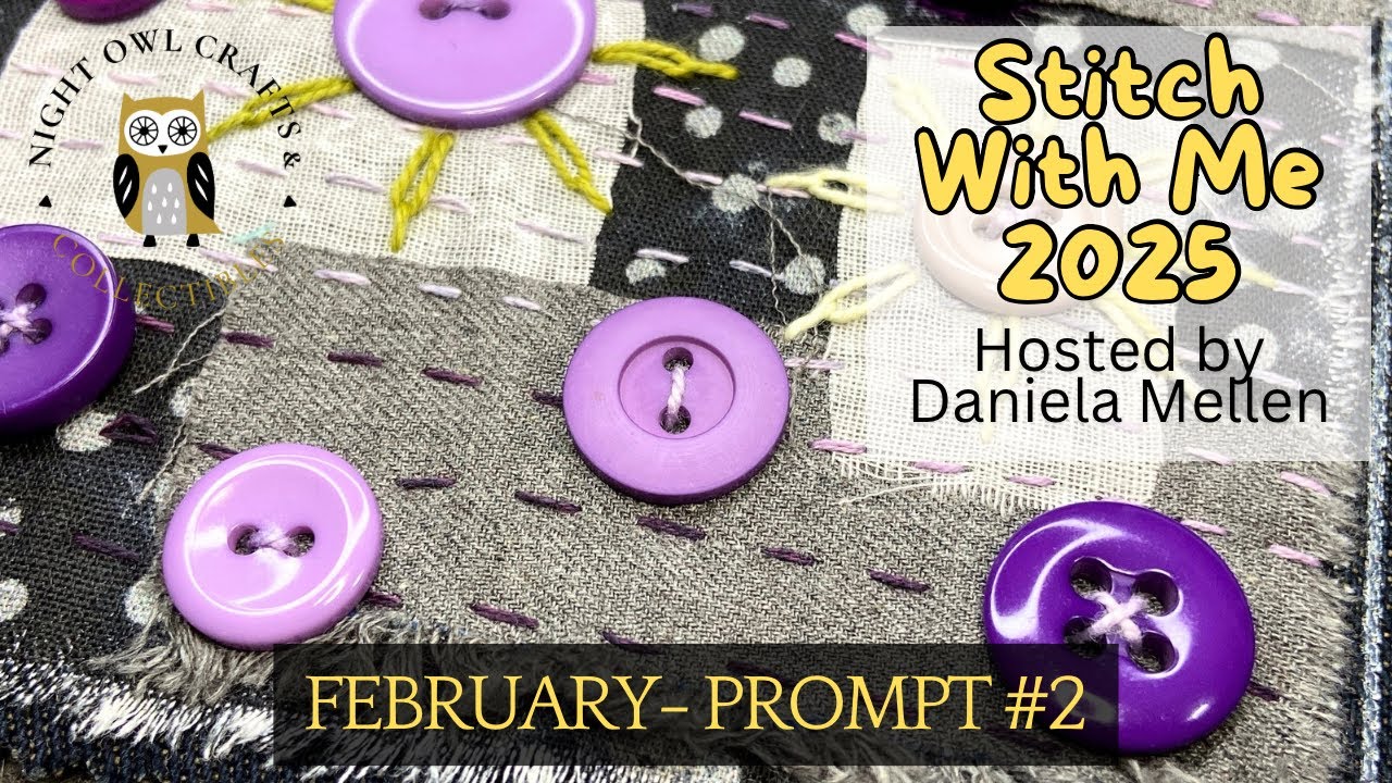 Stitch With Me 2025 - Slow Stitching - February - Prompt #2 #stitchwithme2025