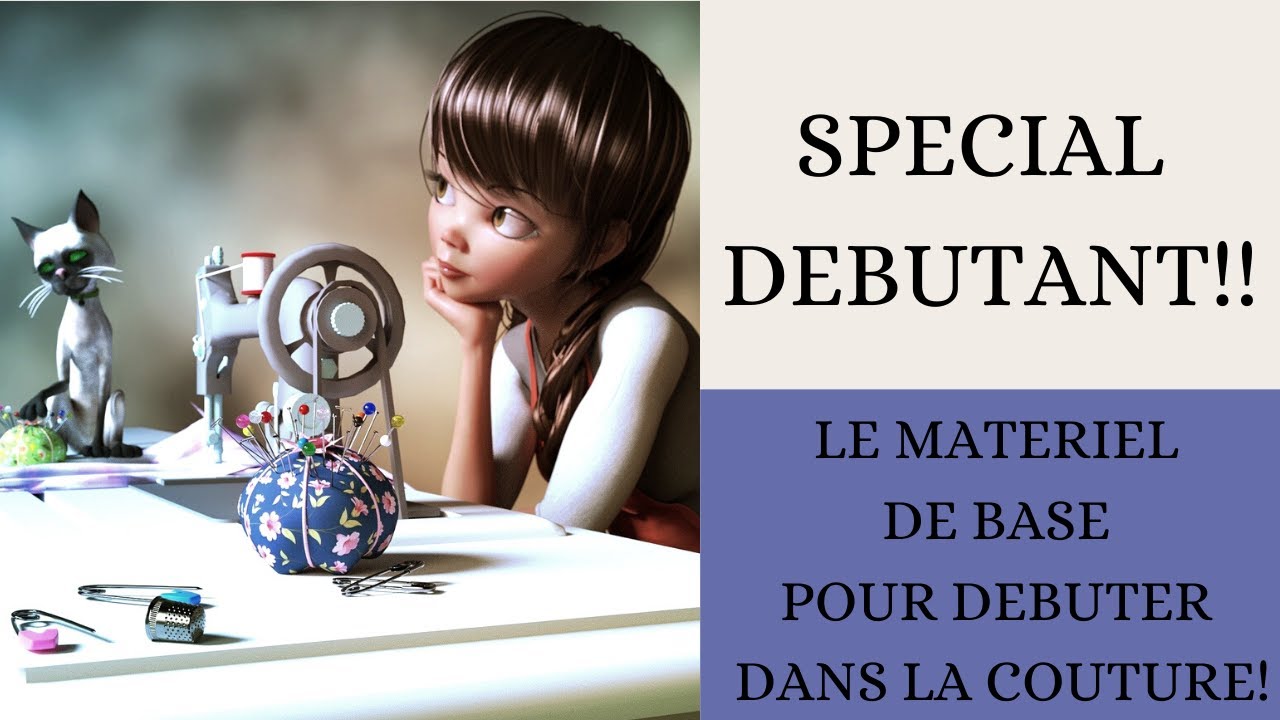 COUTURE DEBUTANT, LE MATERIEL A AVOIR POUR COMMENCER SEREINEMENT!