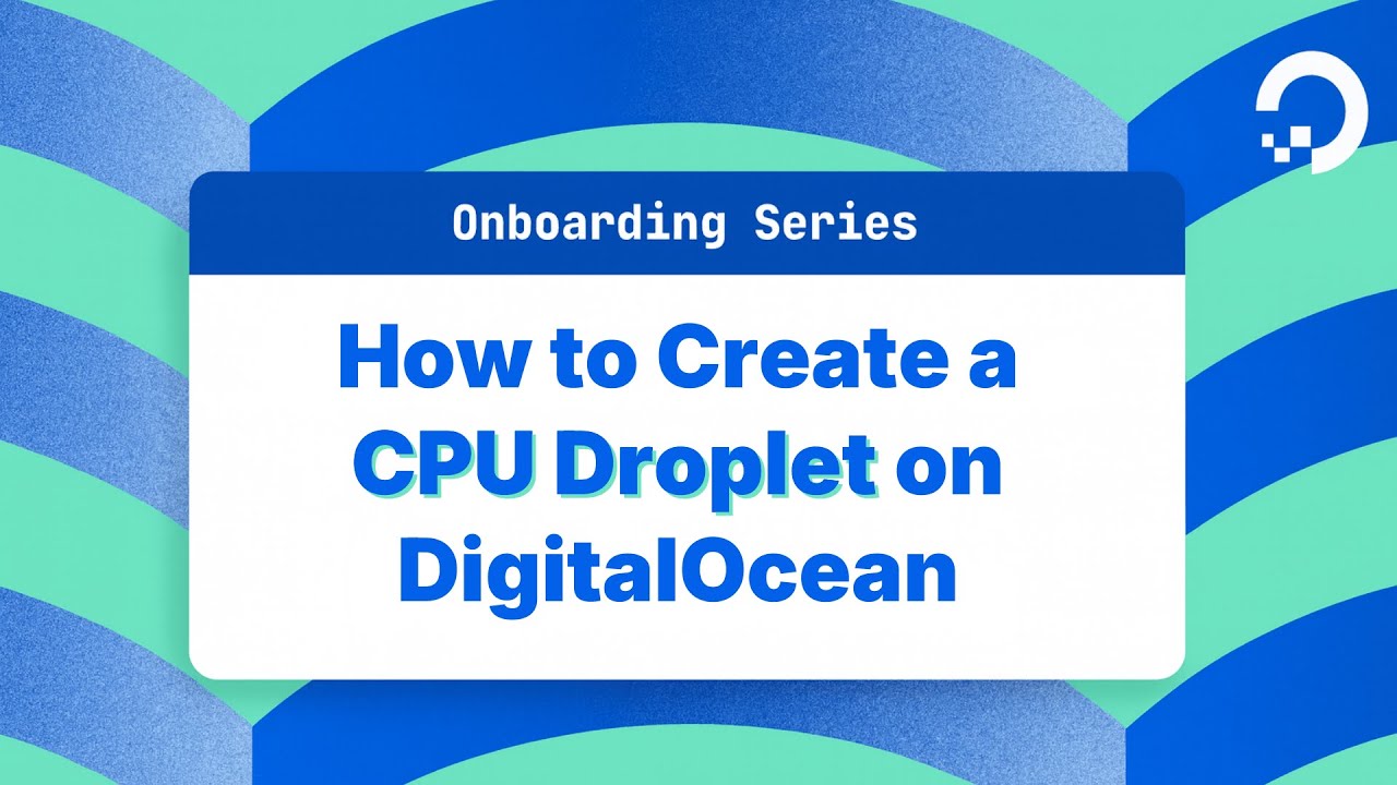 How to Create a CPU Droplet on DigitalOcean