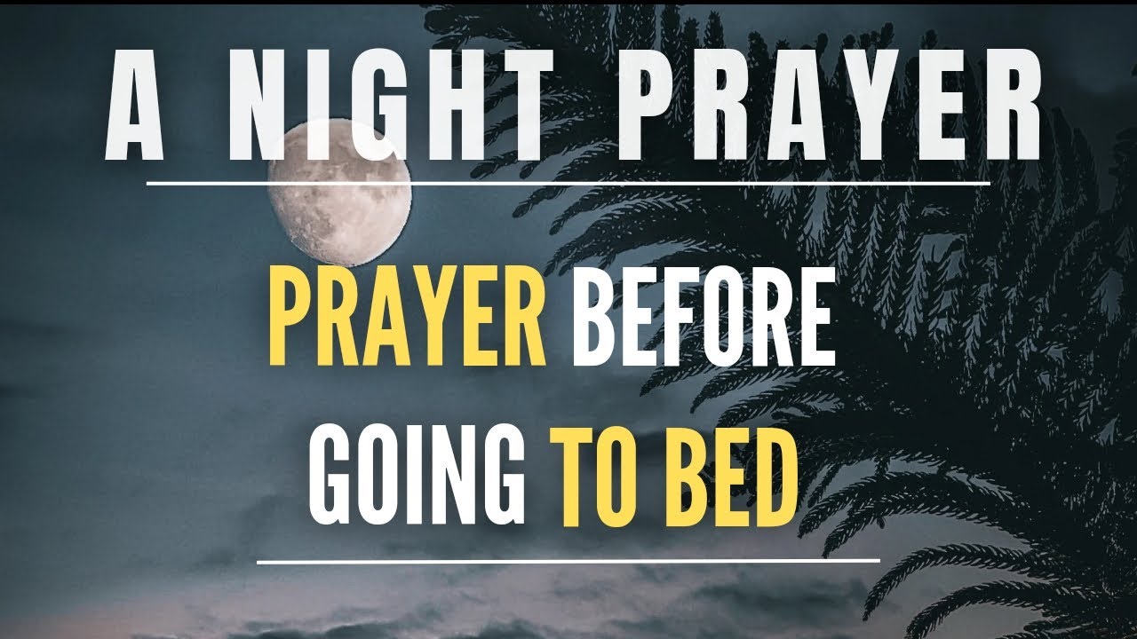 Night Prayer Before Going To Bed - Lets Pray Together