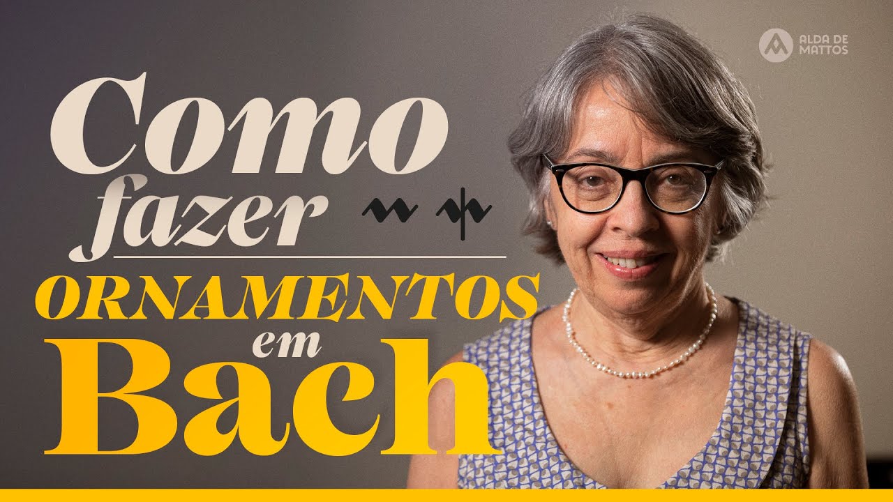 Como Fazer Ornamentos em Bach? Trillos e Mordentes do Zero. Invenção a Duas Vozes n1, Alda de Mattos