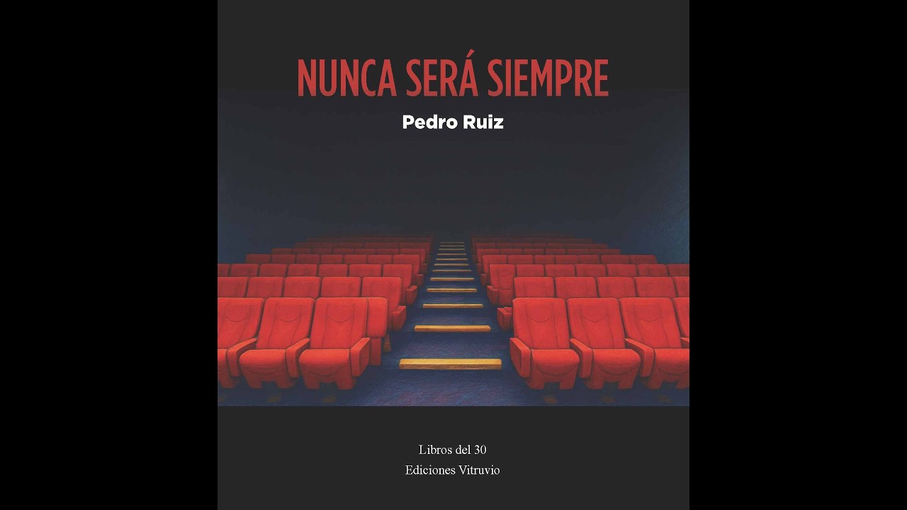 Presentación de Nunca será siempre, de Pedro Ruiz por Pablo Méndez