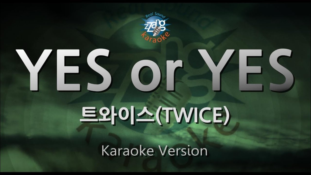 [짱가라오케/원키/노래방] 트와이스(TWICE)-YES or YES [ZZang KARAOKE]