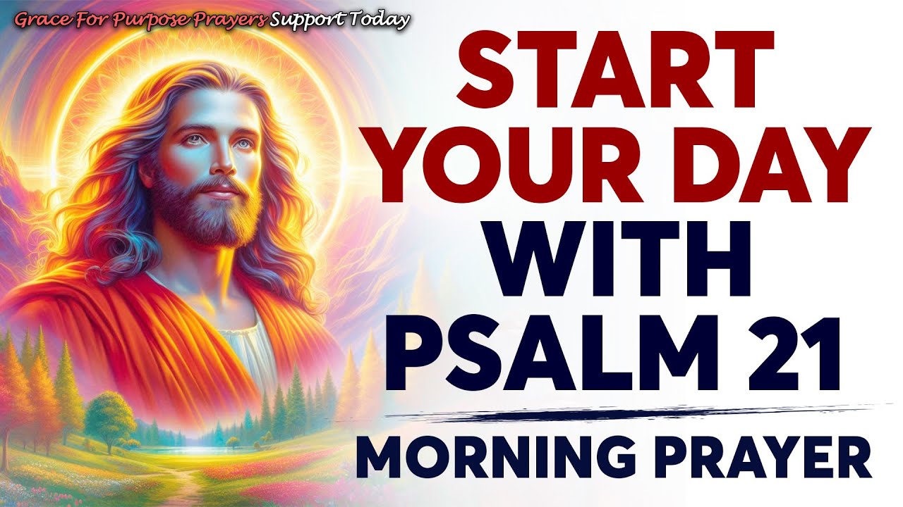 A Powerful Prayer That Brings GOD’S VICTORY Into Your Life | Morning Prayer With Psalm 21