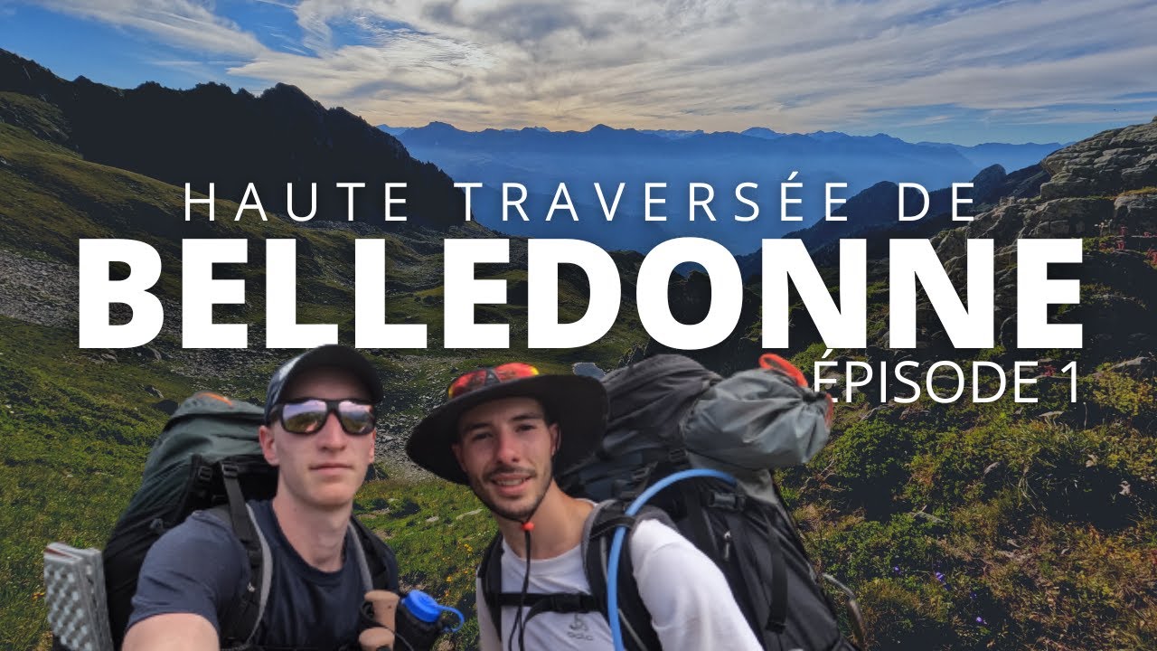 HAUTE TRAVERSEE DE BELLEDONNE (GR738) EP 1/3 : AIGUEBELLE - LAC D'ARPINGON - ON RIGOLE BIEN !