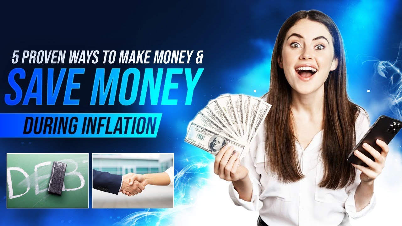 The 5 Proven Ways to Make and Save Money During Inflation