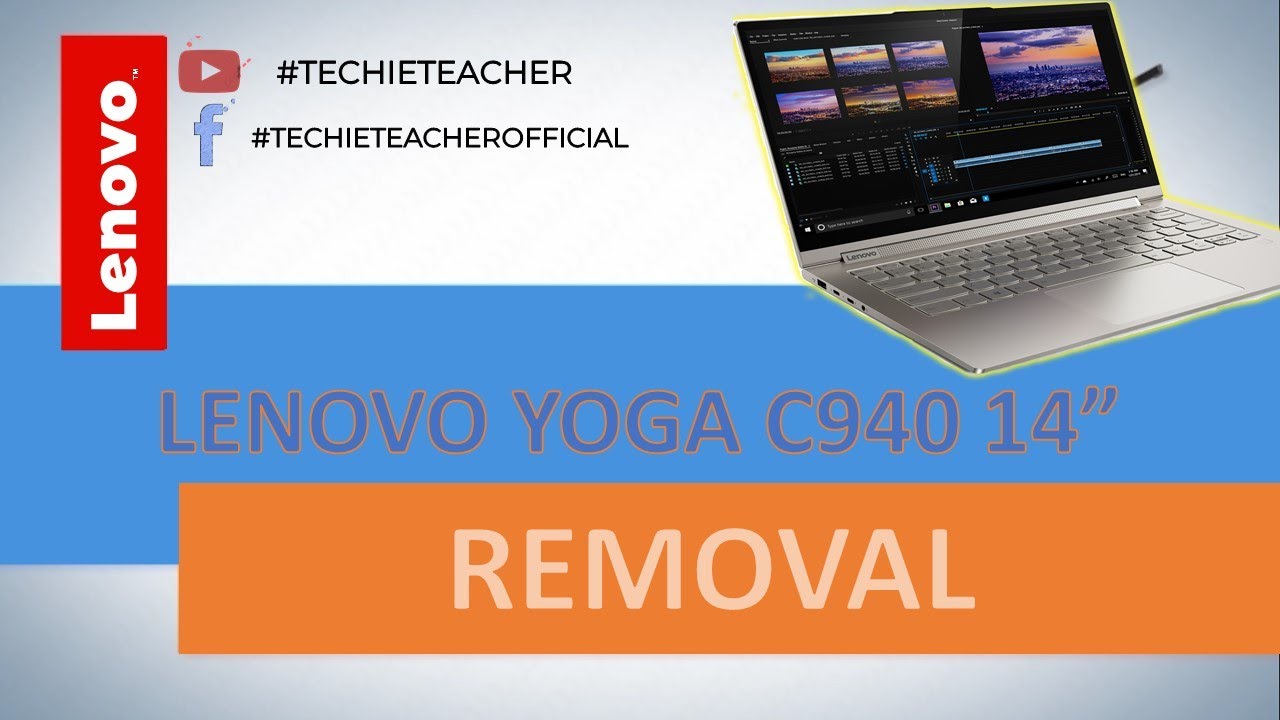 HOW TO DISASSEMBLE/REMOVE PARTS OF Lenovo Yoga C940-14 (81Q9)