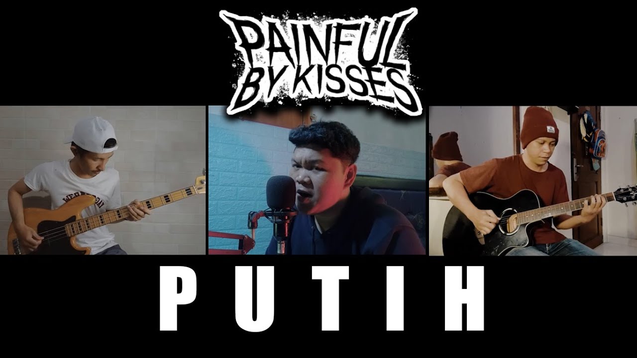Painful By Kisses - Putih ( Acoustic Cover )