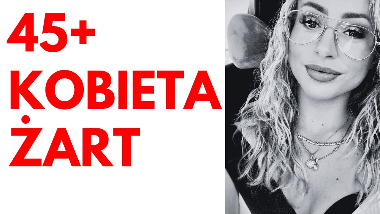 45+ KOBIETA CORAZ WIĘCEJ TAKICH | LEPIEJ UWAŻAJ |  OPTYMALNA ZMIANA
