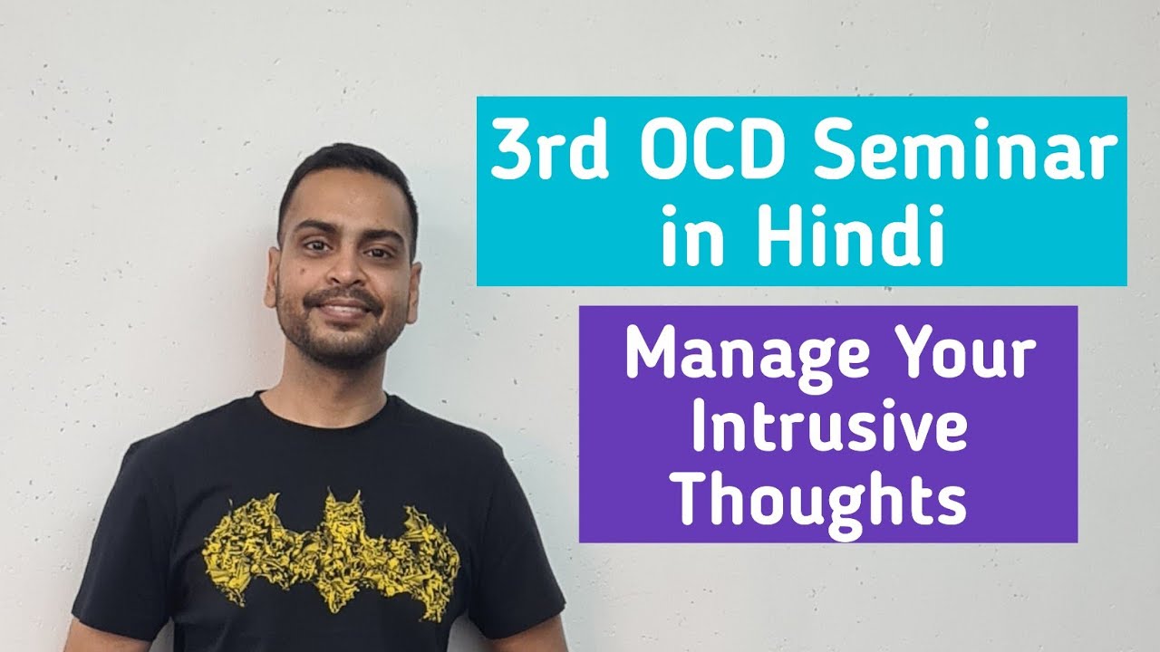 OCD Free Seminar in Hindi : What are Thoughts & How to manage Intrusive thoughts