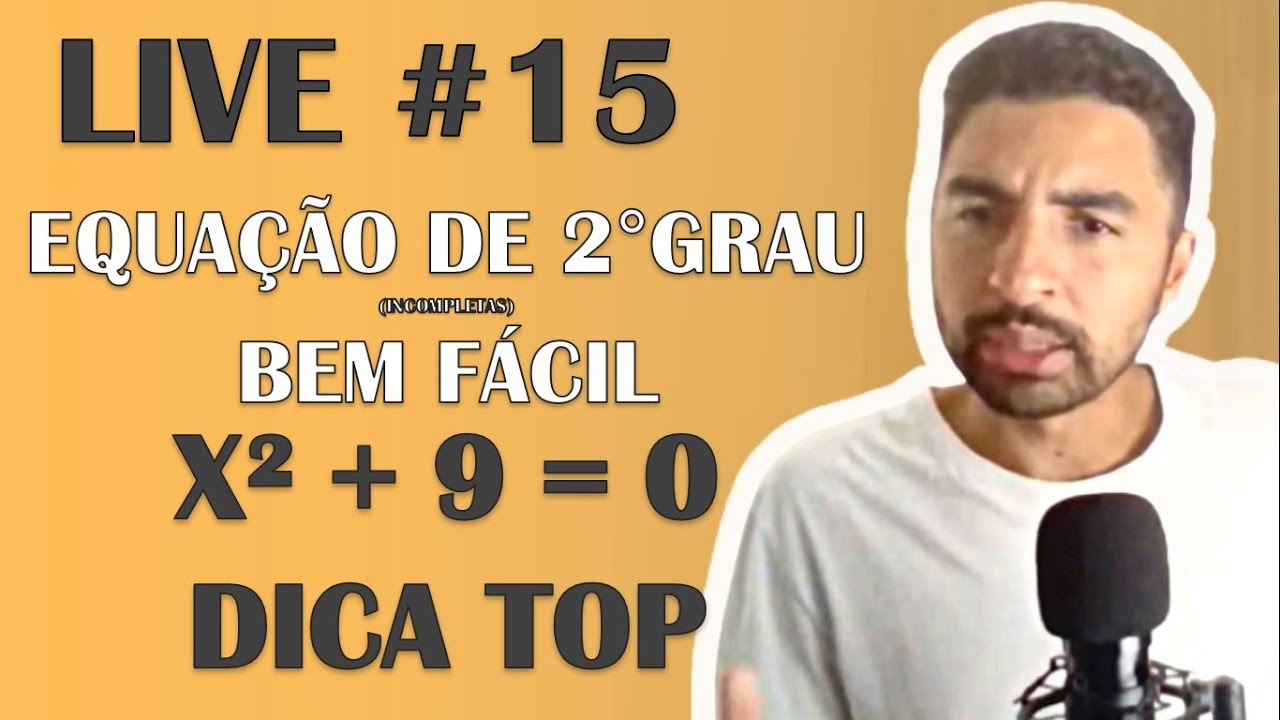 Live #15 - Como fazer contas com equação de 2° grau bem rápido?  Parte II (EQUAÇÕES INCOMPLETAS)