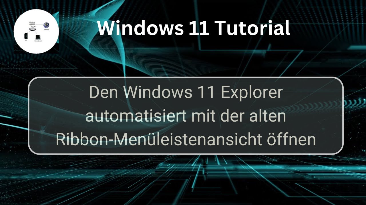 Den Windows 11 Explorer automatisiert mit der alten Ribbon Menüleistenansicht öffnen!