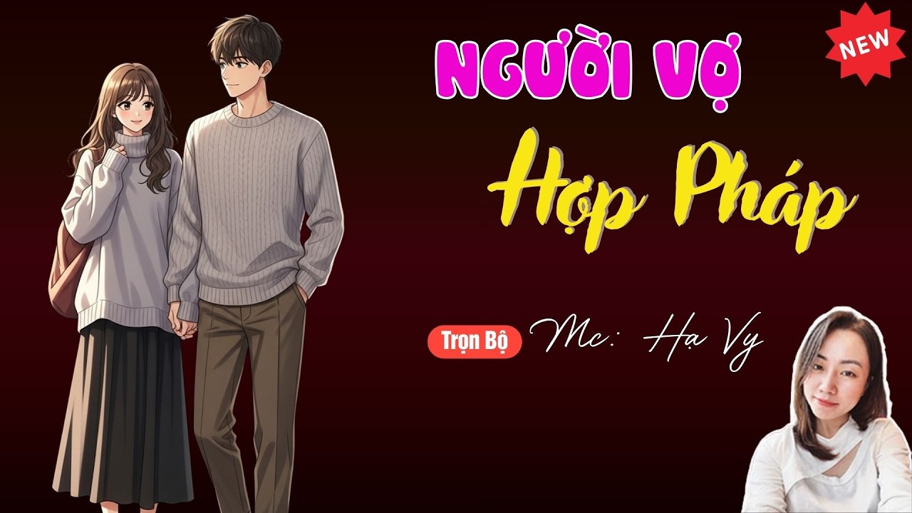 NGƯỜI VỢ HỢP PHÁP | TUYỂN TẬP TRUYỆN MC HẠ VY DIỄN ĐỌC HAY NHẤT.