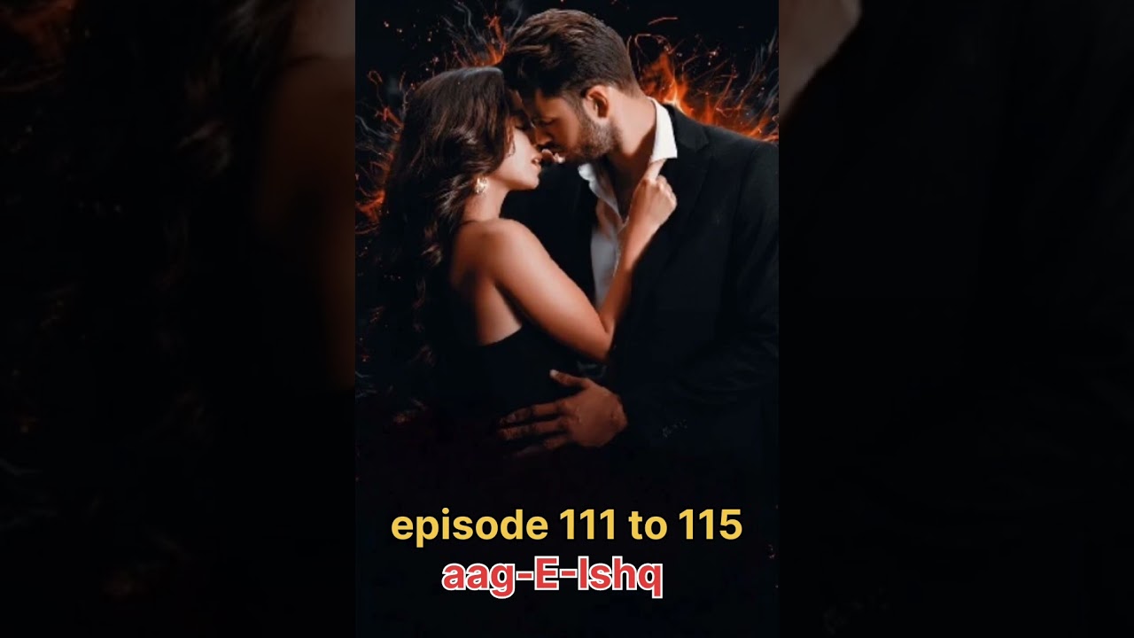 Aag-e-ishq episode 111 to 115 #reels #short #funny #trending #viral #poketfm #subscribe