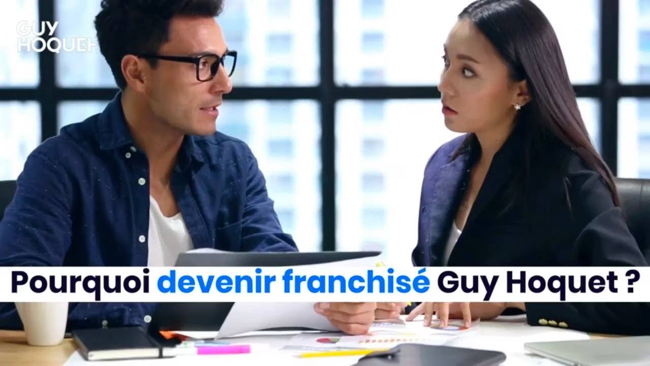 Pourquoi devenir franchis&eacute; Guy Hoquet ?