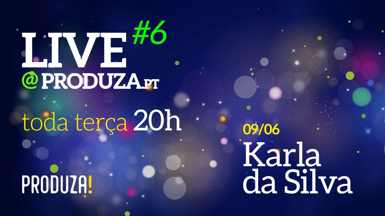 Live @produza.pt - Karla da Silva