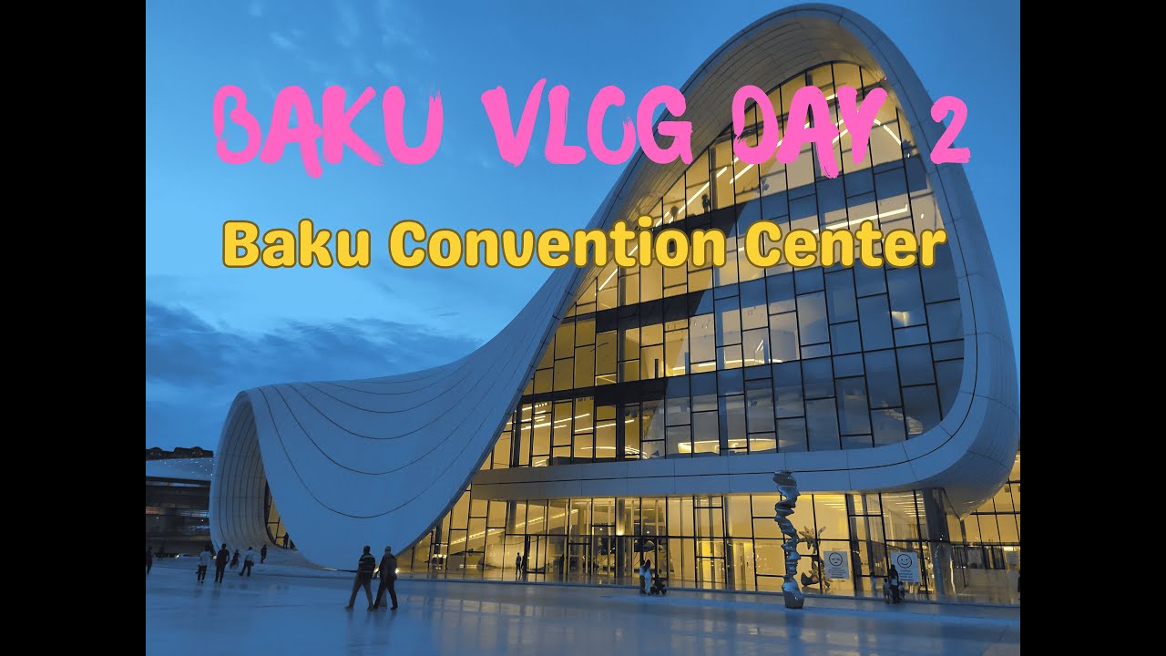 Baku Convention Center | Baku Vlog | Azerbaijan | Baku Vlog Day 2 | Baku Tourist Places | 4K