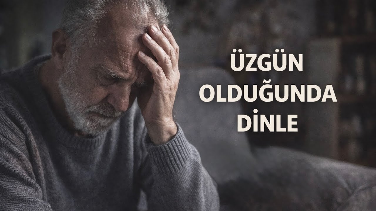 HER ŞEY KÖTÜ GİDİYORSA MUTLAKA DİNLE