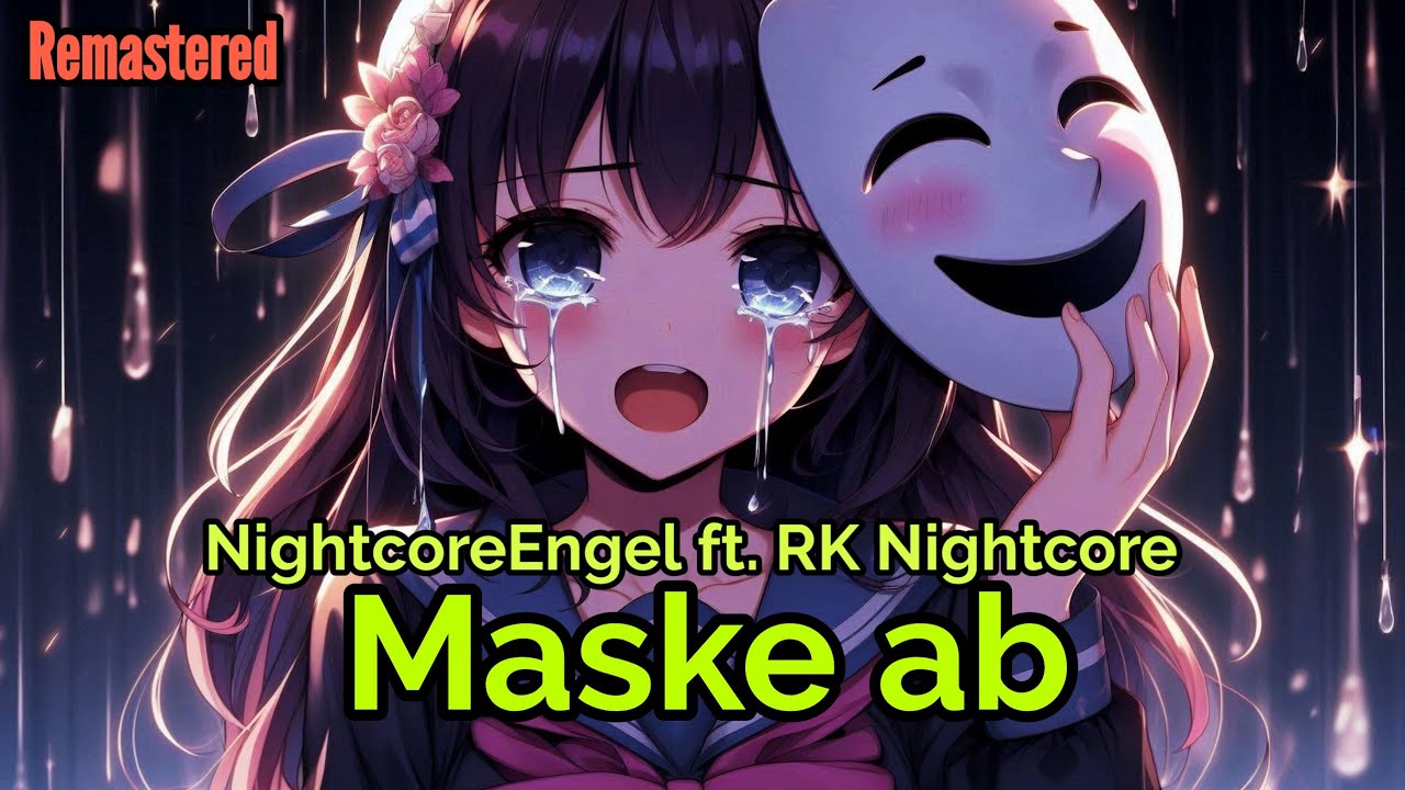 NightcoreEngel - Maske ab (Remastered) ft. RK Nightcore 