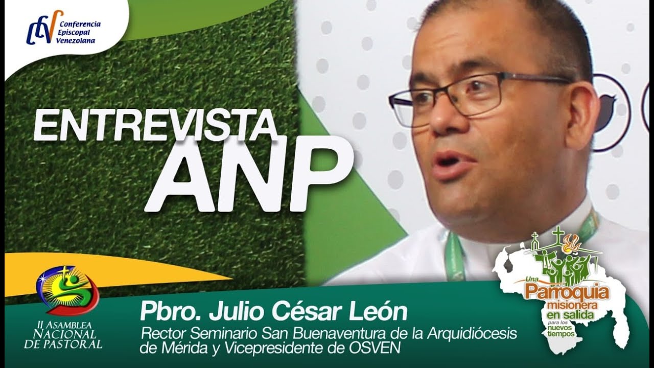 II ANP ENTREVISTA PBRO. JULIO CÉSAR LEÓN