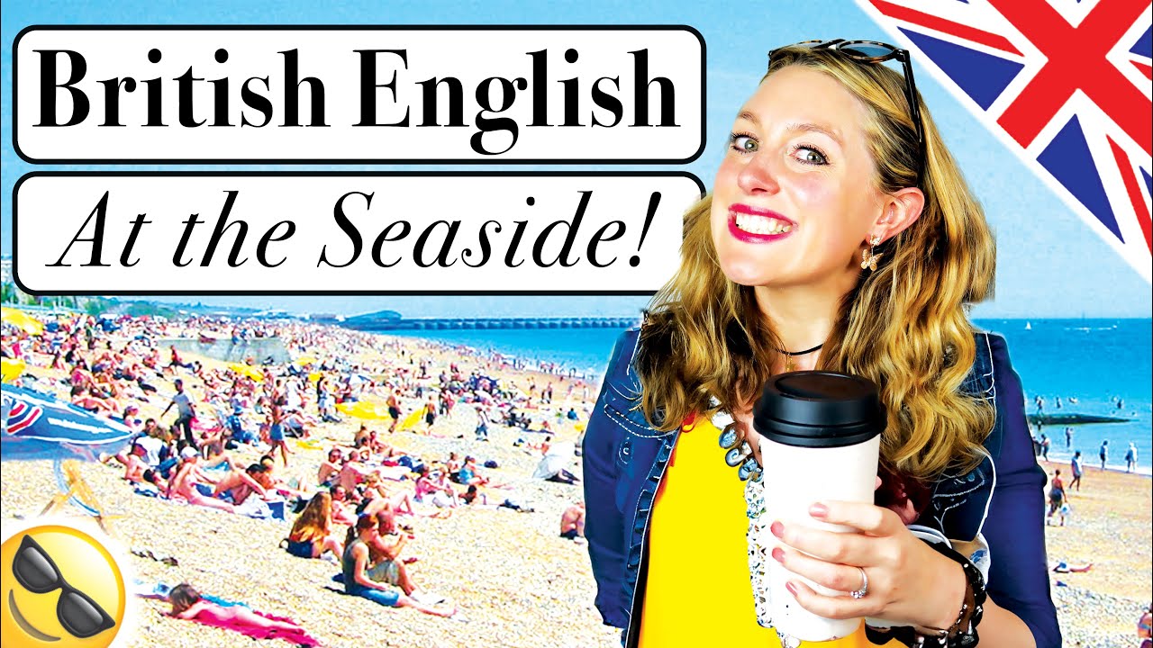 Daily British English 🇬🇧 || The British Seaside!! 🌊🍦🇬🇧 || British culture!!! 🐟🍟