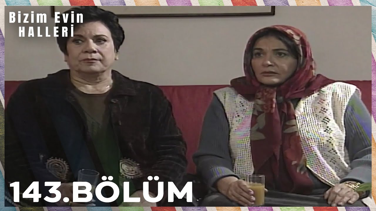 Bizim Evin Halleri 143. Bölüm