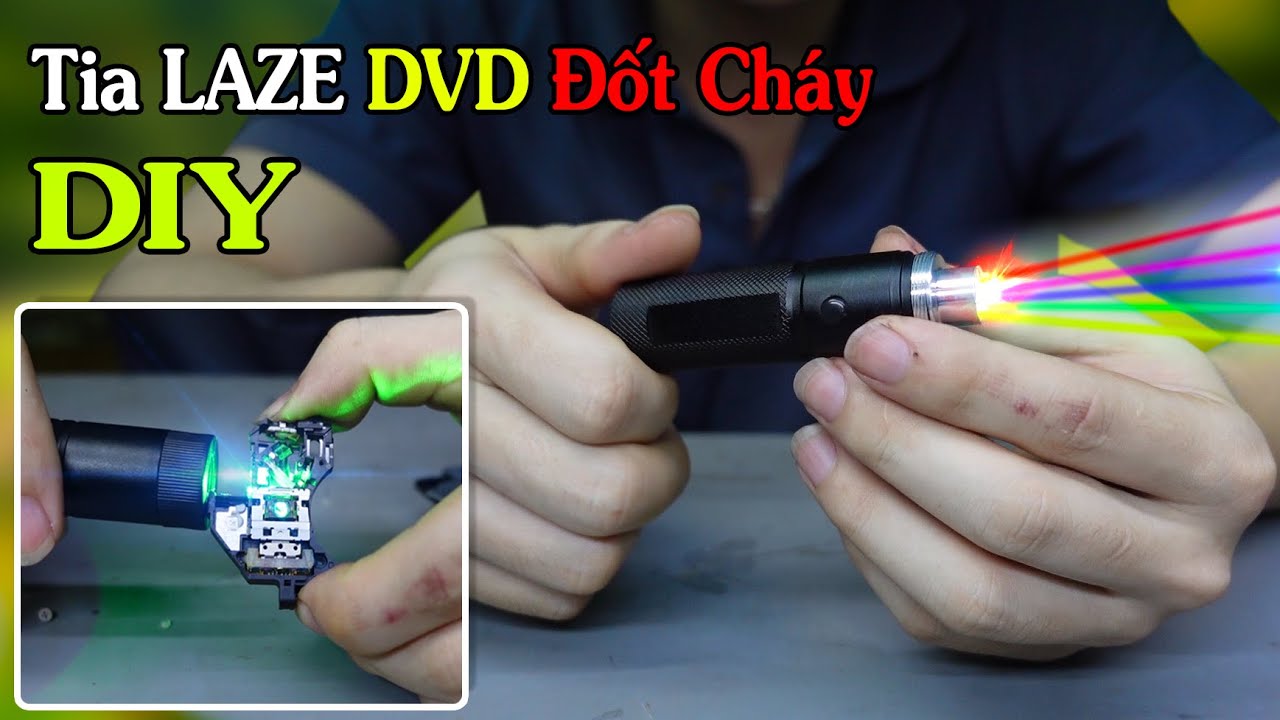 Độ Chế  Đèn laze Giá rẻ có thể đốt cháy rất mạnh từ ổ đĩa DVD laptop mà nhiều người không biết