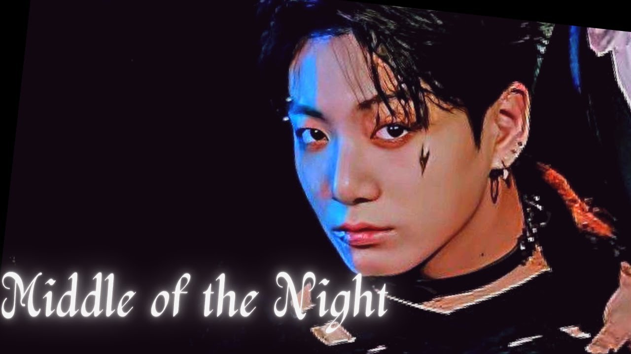 Middle of the Night || Jungkook || FMV