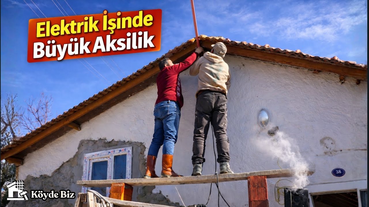 Bu Aksiliği Hesaba Katmamıştık! Köy Evimize Elektrik Serüveni