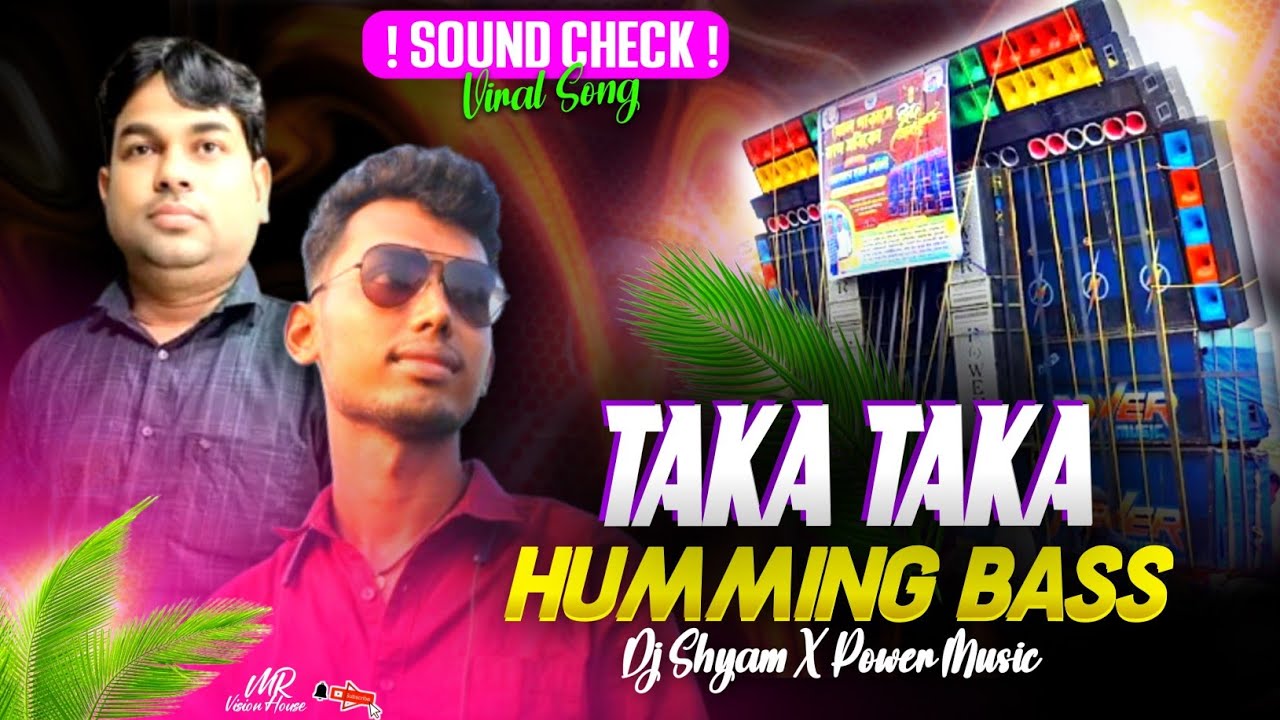 Power Music Viral Sound Check Song - Taka Taka Dj Song Humming Bass | Sound Check | Dj Shyam Remix 
