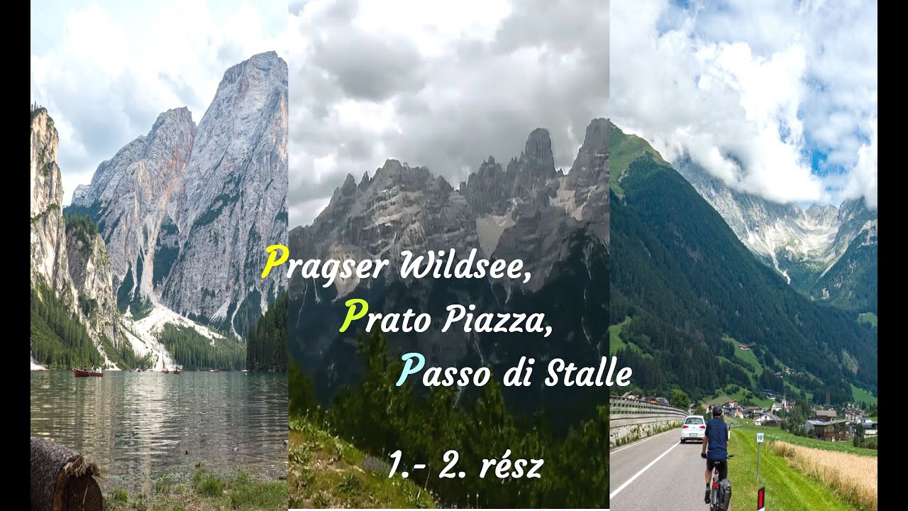 Friuli szívében, Dél- Tirol hágóin 1.- 2. rész:  Pragser Wildsee, Prato Piazza, Passo di Stalle