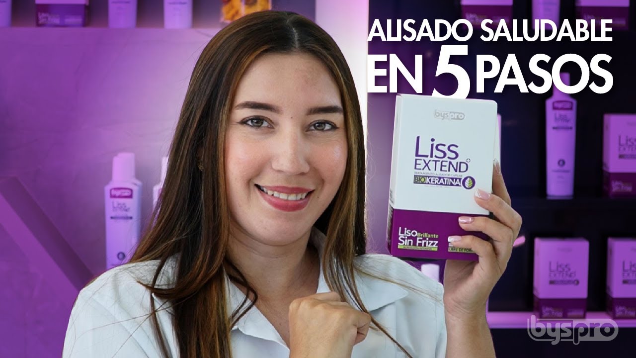 ALISADO SALUDABLE en CINCO pasos con BIOKERATINA Liss Extend | BYSPRO