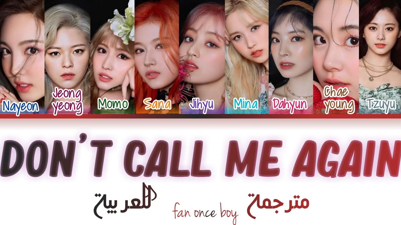 TWICE 'Don't Call Me Again' arabic sub (مترجمة للعربية)