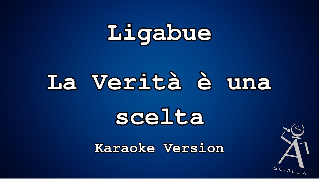 Ligabue  - La Verità È Una Scelta (KARAOKE)
