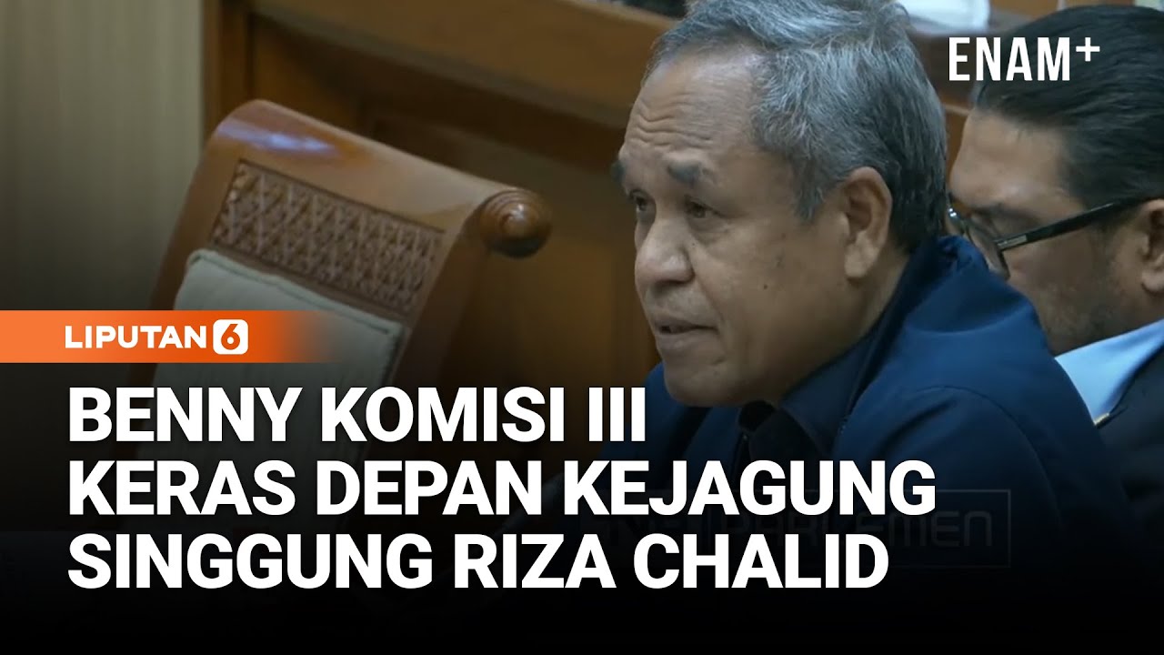 Keras! Benny Komisi III DPR Depan Jaksa Agung Singgung Riza Chalid, Soroti Kasus Besar Mangkrak